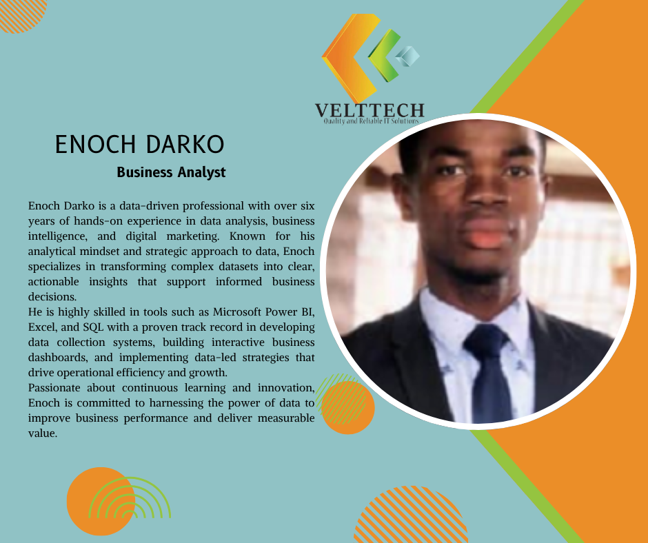 Enoch Darko — Head of Business Analytics, Velttech

Enoch Darko is a highly skilled data-driven professional with over six years of practical experience in data analysis, business intelligence, and digital marketing. As the Head of Business Analytics at Velttech, he leads the company’s data strategy, turning complex data into clear, actionable insights that support business growth and operational efficiency.